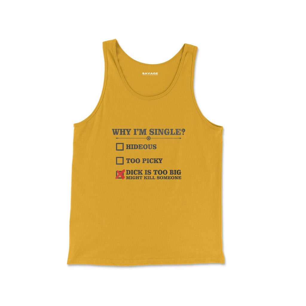 Why I'm Single: Hideous, Picky, Big Dick Unisex Tank Top – Fleshbot Shop