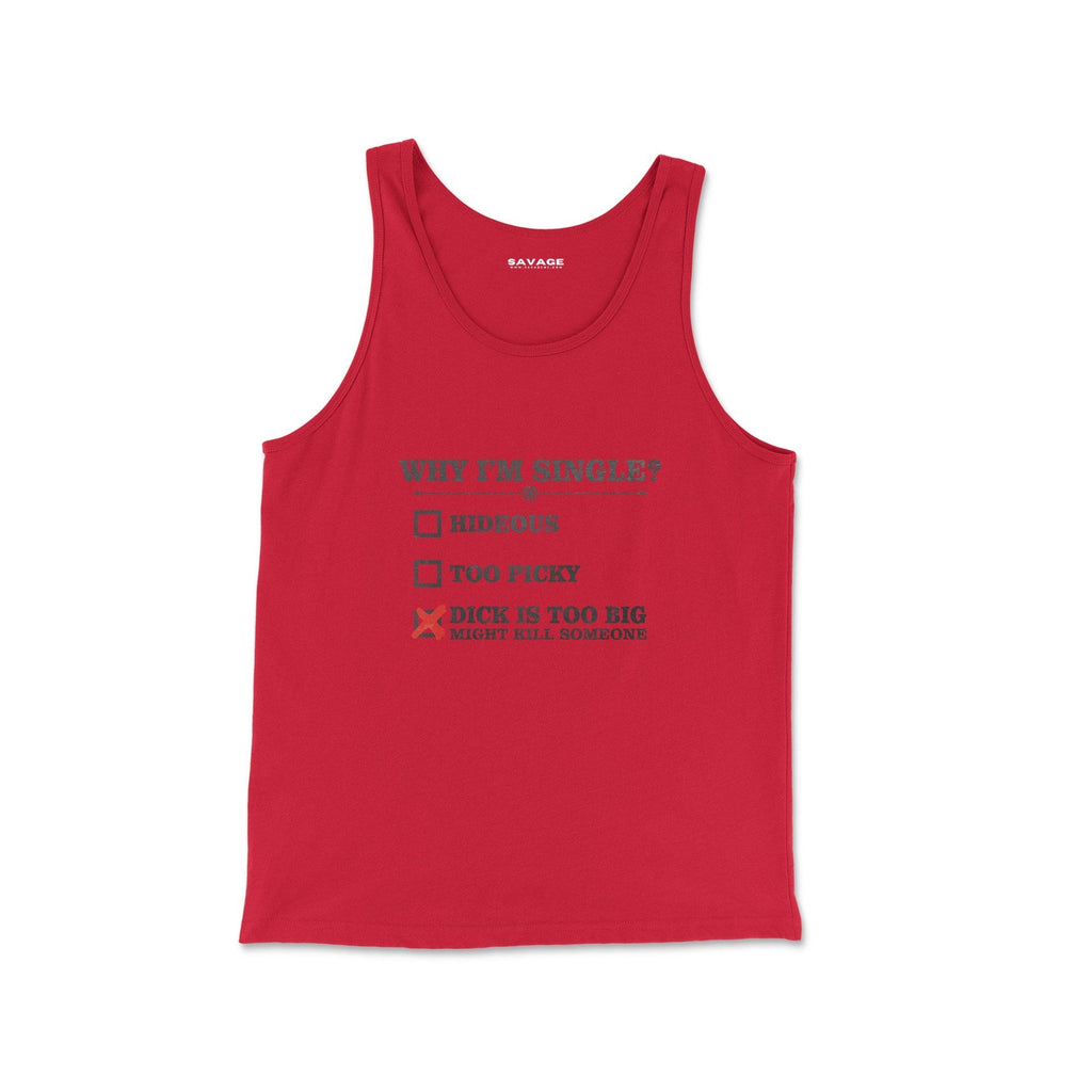 Why I'm Single: Hideous, Picky, Big Dick Unisex Tank Top – Fleshbot Shop